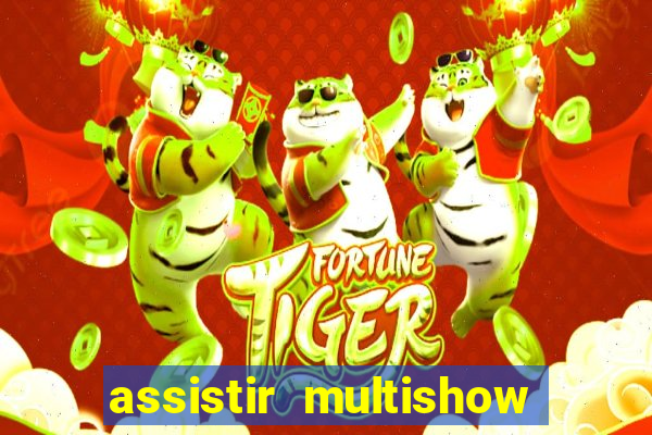 assistir multishow online gratis